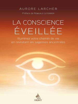 cover image of La Conscience éveillée--Illuminez votre chemin de vie en revisitant les sagesses ancestrales